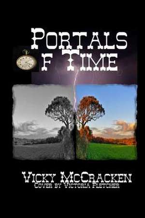 Portals of Time de Vicky L. McCracken