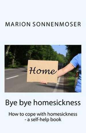 Bye Bye, Homesickness de Dr Marion Sonnenmoser