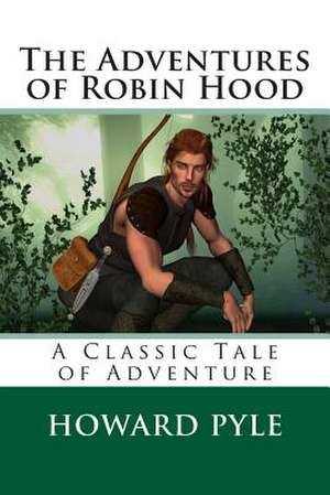 The Adventures of Robin Hood de Howard Pyle