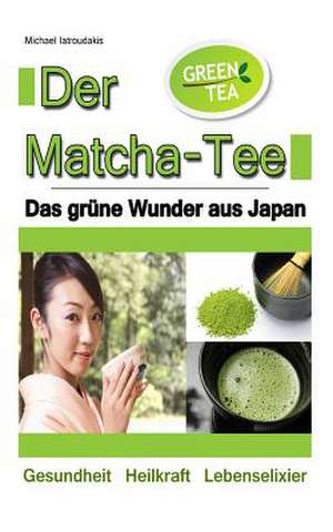 Der Matcha Tee de Michael Iatroudakis