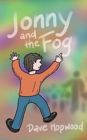 Jonny & the Fog de Dave Hopwood