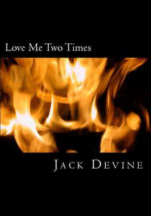 Love Me Two Times de Jack Devine