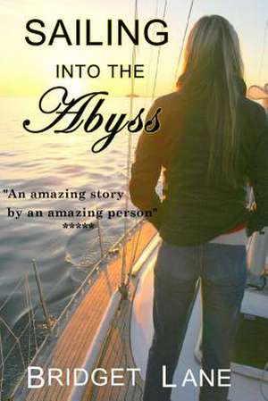 Sailing Into the Abyss de Bridget Lane