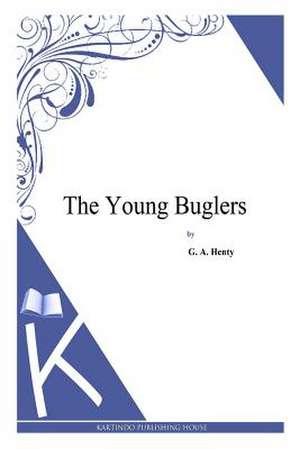The Young Buglers de G. a. Henty
