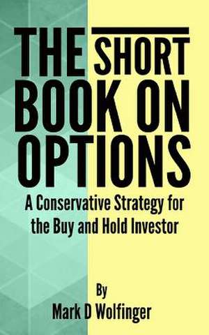 The Short Book on Options de Mark D. Wolfinger