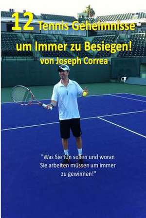 12 Tennis Geheimnisse Um Immer Zu Besiegen de Joseph Correa