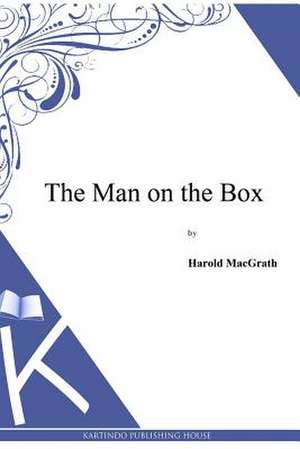 The Man on the Box de Harold Macgrath