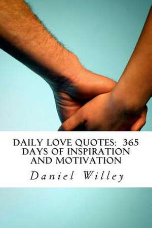 Daily Love Quotes de Daniel Willey