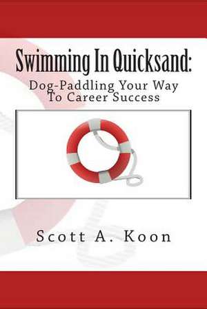 Swimming in Quicksand de Scott a. Koon