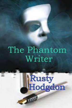 The Phantom Writer de Rusty Hodgdon