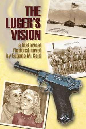 The Luger's Vision de Eugene M. Gold