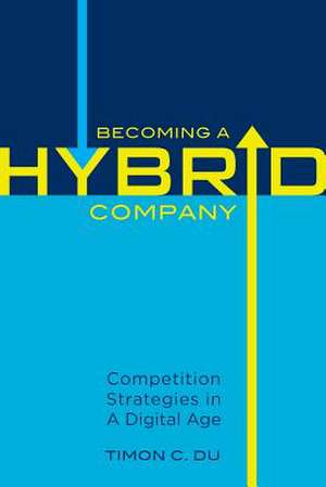 Becoming a Hybrid Company de Timon C. Du