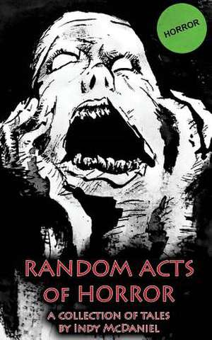 Random Acts of Horror de Indy McDaniel