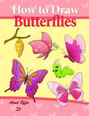 How to Draw Butterflies de Amit Offir