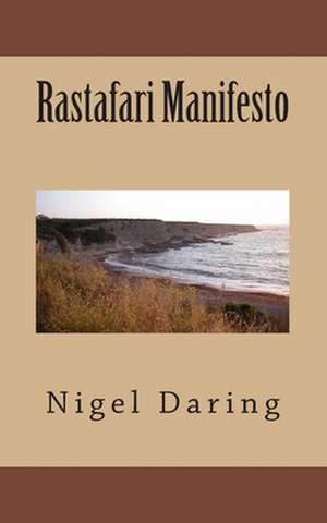 Rastafari Manifesto de MR Nigel S. Daring