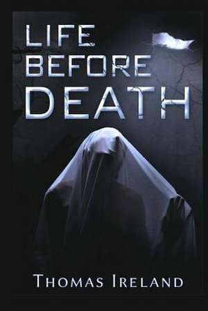 Life Before Death de Thomas Ireland