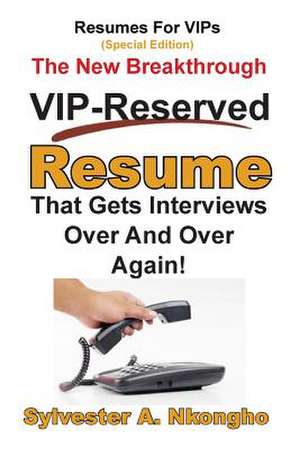 Resumes for Vips (Special Edition) de Nkongho, Sylvester a.