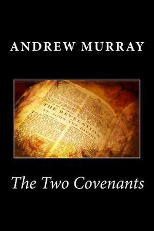 The Two Covenants de Andrew Murray