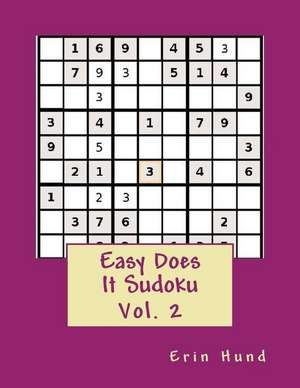 Easy Does It Sudoku Vol. 2 de Erin Hund