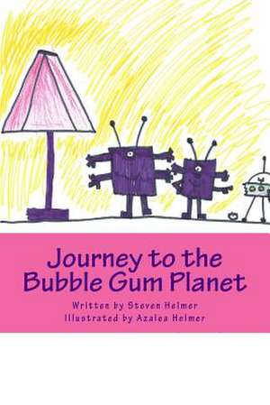 Journey to the Bubble Gum Planet de Steven Helmer