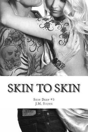 Skin to Skin (Skin Deep #3) de Jean M. Stone