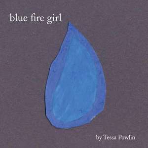 Blue Fire Girl de Tessa Powlin