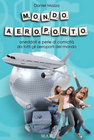 Mondo Aeroporto de Daniel Mazza