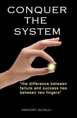 Conquer the System de MR Vincent Scialli