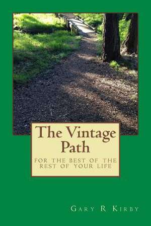 The Vintage Path de Gary R. Kirby