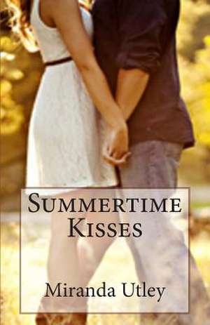 Summertime Kisses de Miranda Paige Utley