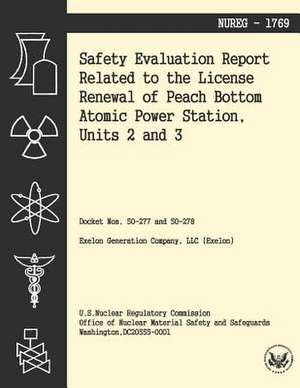 Safety Evaluation Report Related to the License Renewal of Peach Bottom Atomic Power Station, Units 2 and 3 de U. S. Nuclear Regulatory Commission