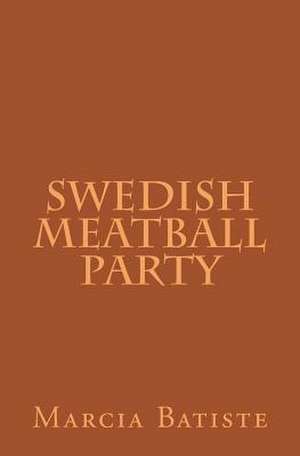 Swedish Meatball Party de Wilson, Marcia Batiste Smith