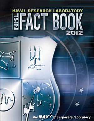 Naval Research Laboratory Fact Book 2012 de Department Of the Navy