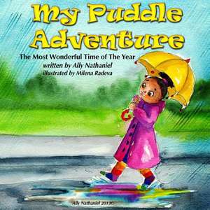 My Puddle Adventure de Ally Nathaniel