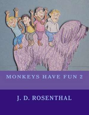 Monkeys Have Fun 2 de J. D. Rosenthal