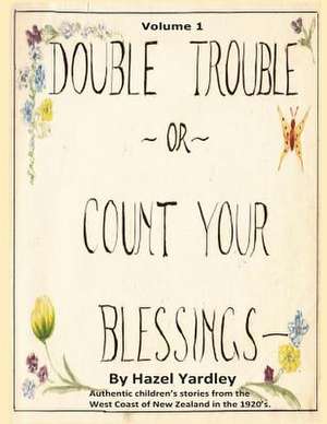 Double Trouble or Count Your Blessings de Mrs Hazel Yardley