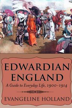 Edwardian England de Evangeline Holland