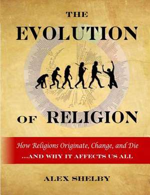 The Evolution of Religion de Alex Shelby