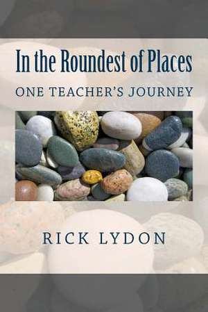 In the Roundest of Places de MR Rick Lydon