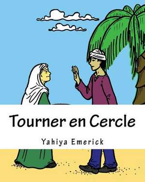 Tourner En Cercle de Yahiya Emerick