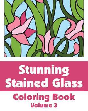 Stunning Stained Glass Coloring Book (Volume 3) de Various