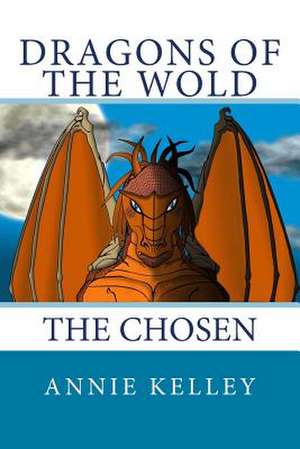 Dragons of the Wold de Annie Kelley