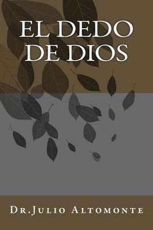 El Dedo de Dios de Julio Carlos Altomonte