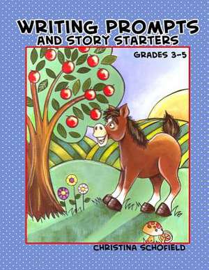 Writing Prompts and Story Starters de Christina Schofield