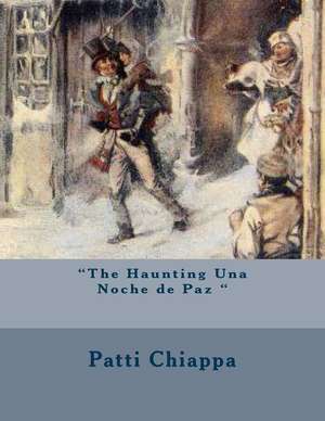 "The Haunting Una Noche de Paz " de Patti Chiappa