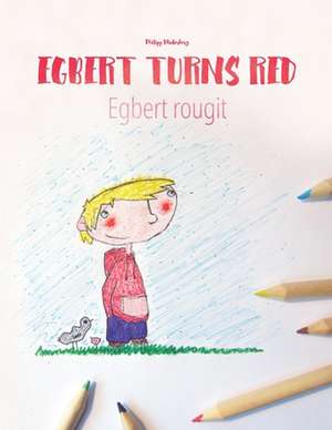 Egbert Turns Red Egbert Rougit de Philipp Winterberg