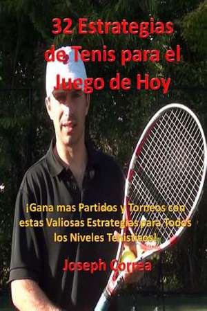 32 Estrategias de Tenis Para El Juego de Hoy de Joseph Correa