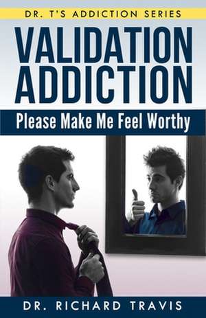 Validation Addiction de Dr Richard L. Travis