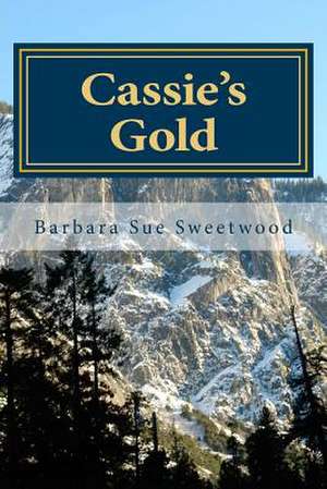 Cassie's Gold de Barbara Sue Sweetwood