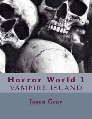 Horror World de Jason L. Gray